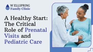 A Healthy Start: The Critical Role of Prenatal Visits and Pediatric Care