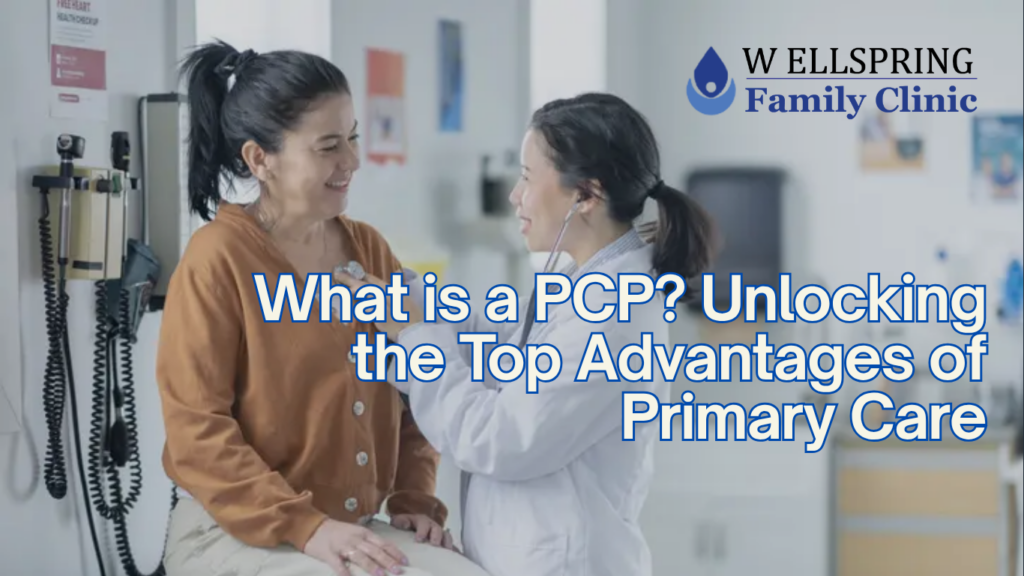 What is a PCP? Unlocking the Top Advantages of Primary Care